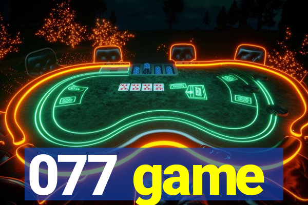 077 game